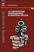 La cooperazione internazionale di giustizia e polizia