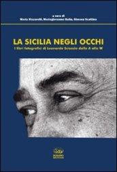 La Sicilia negli occhi. I libri fotografici di Leonardo Sciascia dalla A alla W