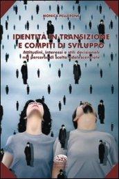 Identità in transizione e compiti di sviluppo. Attitudini, interessi e stili decisionali nel percorso di scelta adolescenziale