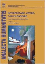 Interpretare, vivere, con-filosofare