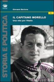 Il capitano Morello. Una vita per l'Italia
