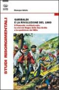 Garibaldi e la rivoluzione del 1860. Il Piemonte costituzionale, la crisi del Regno delle Due Sicilie e la spedizione dei Mille