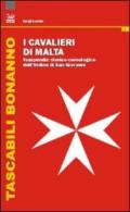 I cavalieri di Malta. Compendio storico-cronologico dell'Ordine di San Giovanni