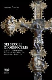 Sei secoli di oreficerie. Artisti e committente internazionali e isolane nell'etnea Randazzo