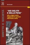 Dei delitti e delle pene. Alle origini della legislazione penale dell'Italia unita