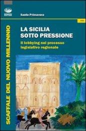 La Sicilia sotto pressione. Il lobbying nel processo legislativo regionale