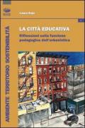 La città educativa. Riflessioni sulla funzione pedagogica dell'urbanistica