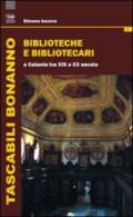 Biblioteche e bibliotecari a Catania tra XIX e XX secolo