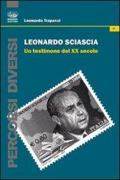 Leonardo Sciascia. Un testimone del XX secolo