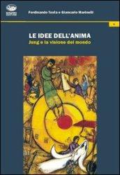 Le idee dell'anima. Jung e la visione del mondo