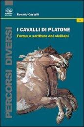 I cavalli di Platone. Forme e scritture dei siciliani