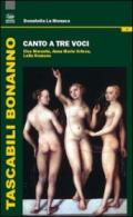 Canto a tre voci. Elsa Morante, Anna Maria Ortese, Lalla Romano