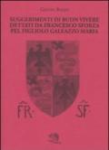 Suggerimenti di buon vivere dettati da Francesco Sforza pel figliolo Galeazzo Maria