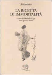 La ricetta di immortalità. Testo greco a fronte