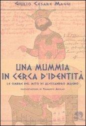 Una mummia in cerca d'identità. Le ombre del mito di Alessandro Magno