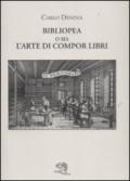 Bibliopea o sia l'arte di compor libri