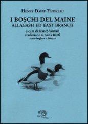 I boschi del Maine. Allagash ed east branch. Testo inglese a fronte: 3