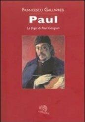 Paul. La fuga di Paul Gauguin