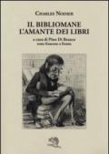 Il bibliomane. L'amante dei libri. Testo francese a fronte