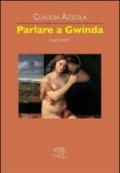 Parlare a Gwinda