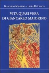 Vita quasi vera di Giancarlo Majorino