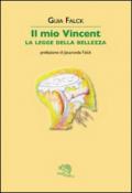 Il mio Vincent. La legge della bellezza