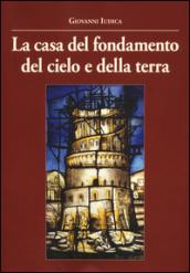 La casa del fondamento del cielo e della terra