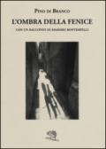 L'ombra della fenice con un racconto di Massimo Bontempelli