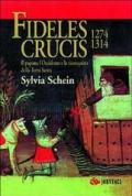 Fideles crucis. 1274-1314. Il papato, l'Occidente e la riconquista della Terra Santa