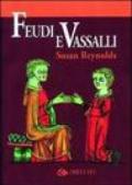 Feudi e vassalli. Una nuova interpretazione delle fonti medievali