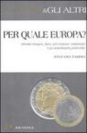 Per quale Europa? Identità europea, fisco, prevenzione, assistenza. Una sussidiarietà praticabile