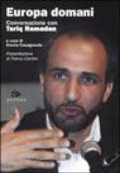 Europa domani. Conversazione con Tariq Ramadan