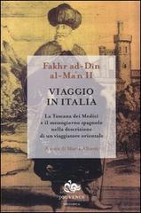 Viaggio in Italia. La Toscana dei Medici e il Mezzogiorno spagnolo nella descrizione di un viaggiatore orientale