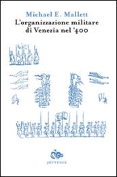 L'organizzazione militare di Venezia nel '400