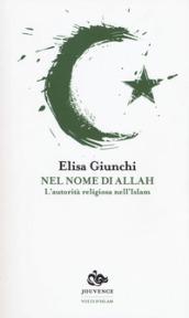 Nel nome di Allah. L'autorità religiosa nell'Islam