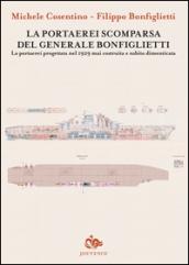 La portaerei scomparsa del generale Bonfiglietti. La portaerei progettata nel 1929 mai costruita e subito dimenticata