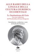 Le institutiones di Gaio. Alle radici della lingua e della cultura occidentale