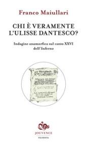 Chi è veramente l'Ulisse dantesco? Indagine anamorfica sul canto XXVI dell'Inferno