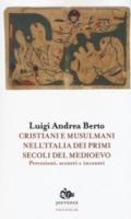 Cristiani e musulmani nell'Italia dei primi secoli del medioevo. Percezioni, scontri e incontri