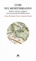 Lumi sul Mediterraneo. Politica, diritto e religione tra le due sponde del Mediterraneo