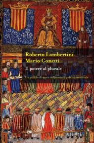 Il potere al plurale. Un profilo di storia del pensiero politico medievale