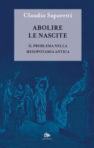 Abolire le nascite. Il problema nella Mesopotamia antica