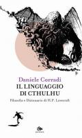 Il linguaggio di Cthulhu. Filosofia e dizionario di H.P. Lovecraft
