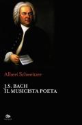 J.S. Bach. Il musicista poeta