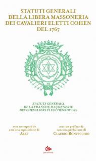 Statuti generali della Libera Massoneria dei Cavalieri Eletti Cohen del 1767. Ediz. italiana e francese