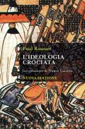 L' ideologia crociata. Nuova ediz.