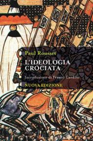 L' ideologia crociata. Nuova ediz.