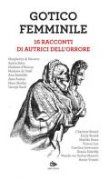 Gotico femminile. 16 racconti di autrici dell'orrore