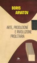 Arte, produzione e rivoluzione proletaria