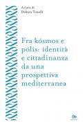 Fra kósmos e pólis: identità e cittadinanza da prospettiva mediterranea